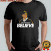 Coach Jim Harbaugh Los Angeles Chargers football believe T-shirt