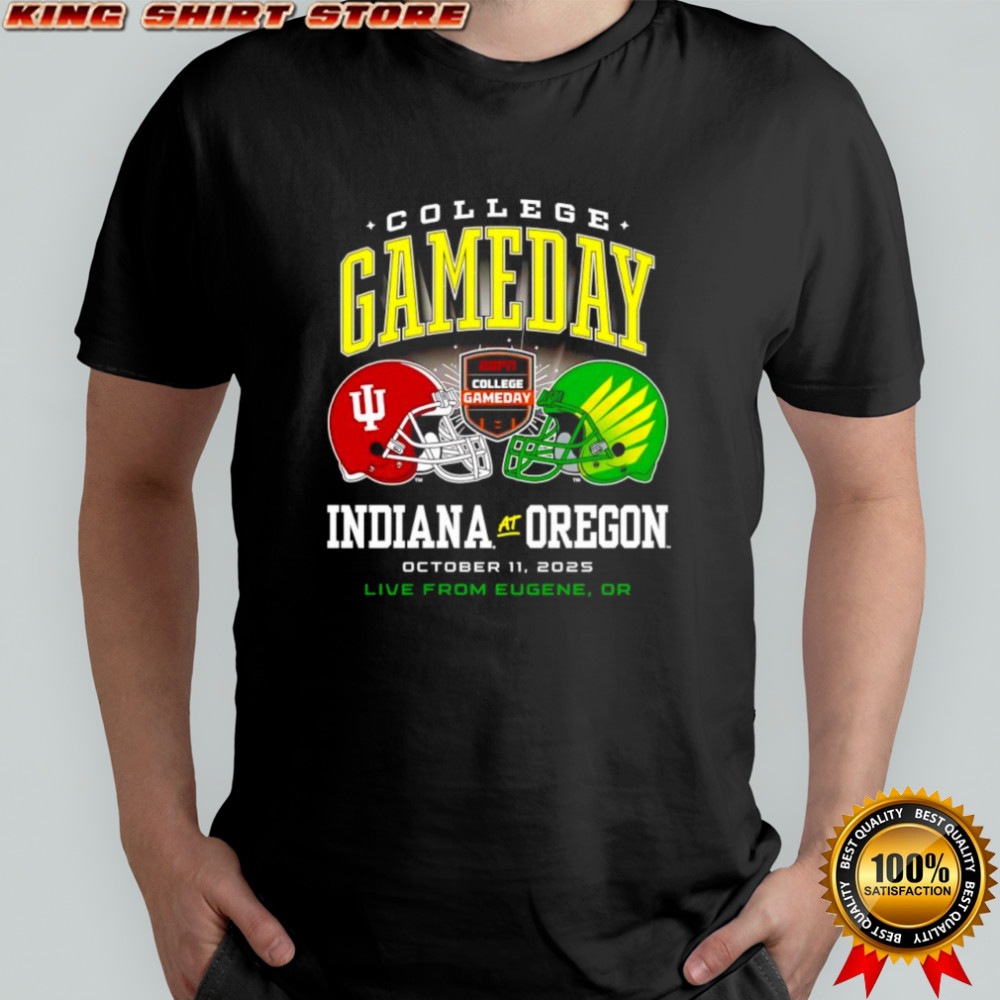 College GameDay Indiana Hoosiers vs Oregon Ducks October 11st 2025 live from Eugenr OR poster shirt
