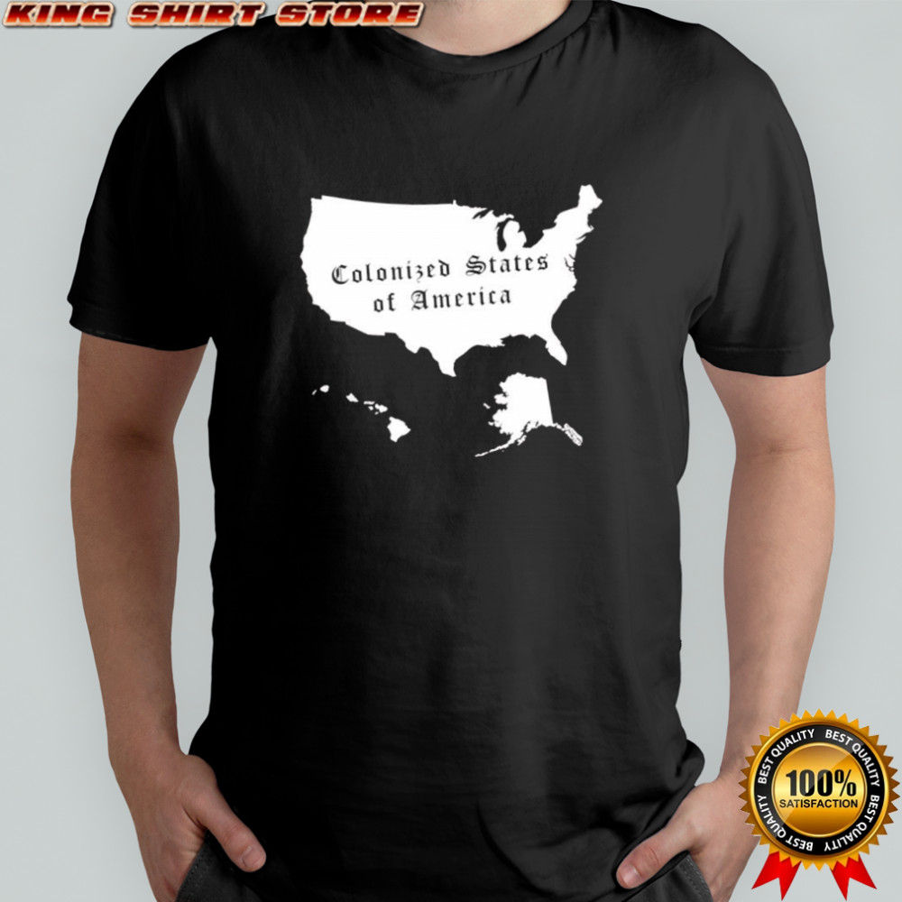 Colonized States of America map shirt