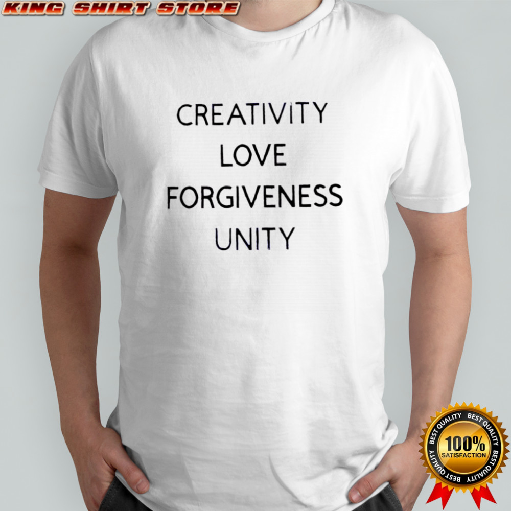 Creativity Love Forgiveness Unity T-shirt