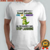 Crocodile I Am Sweet Lovable Kind Shy and Innocent Oh For Heaven’s Sake Stop Laughing shirt
