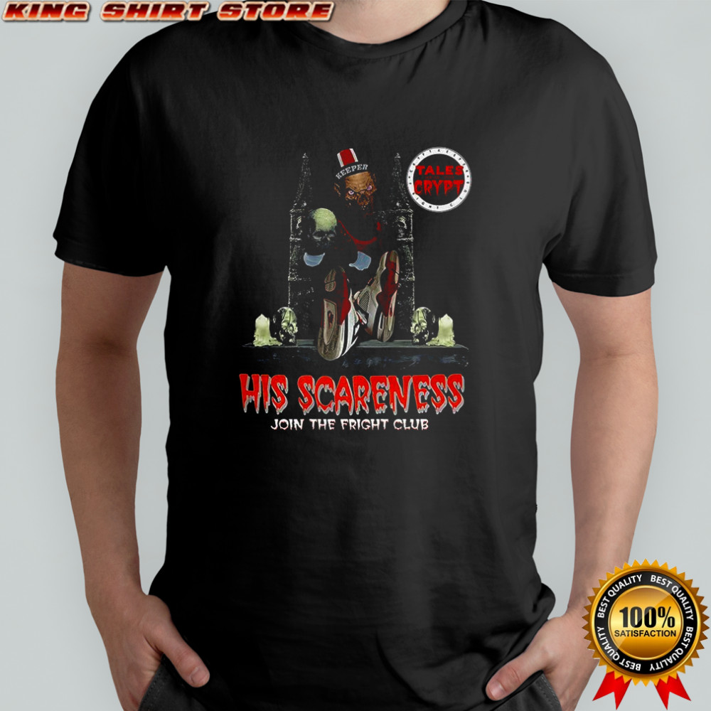 Crypt-Keeper Tales from the Crypt His Scareness Join the Fright Club Halloween shirt Crypt-Keeper Tales from the Crypt His Scareness Join the Fright Club Halloween shirt