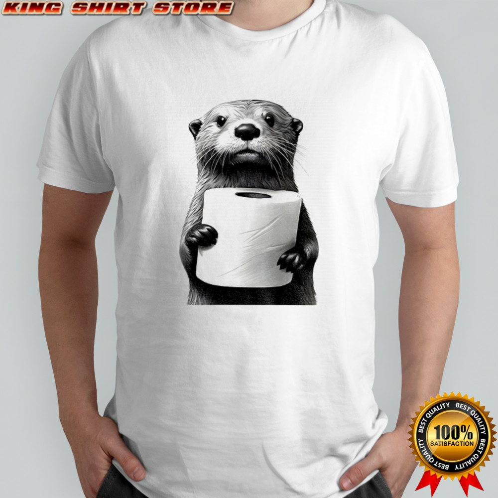 Cute Otter holding toilet paper funny meme shirt