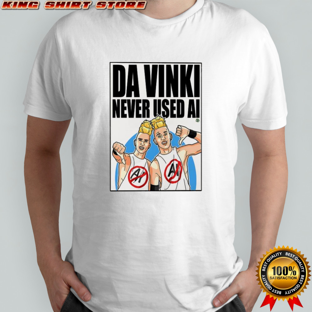 Da Vinki never used ai shirt
