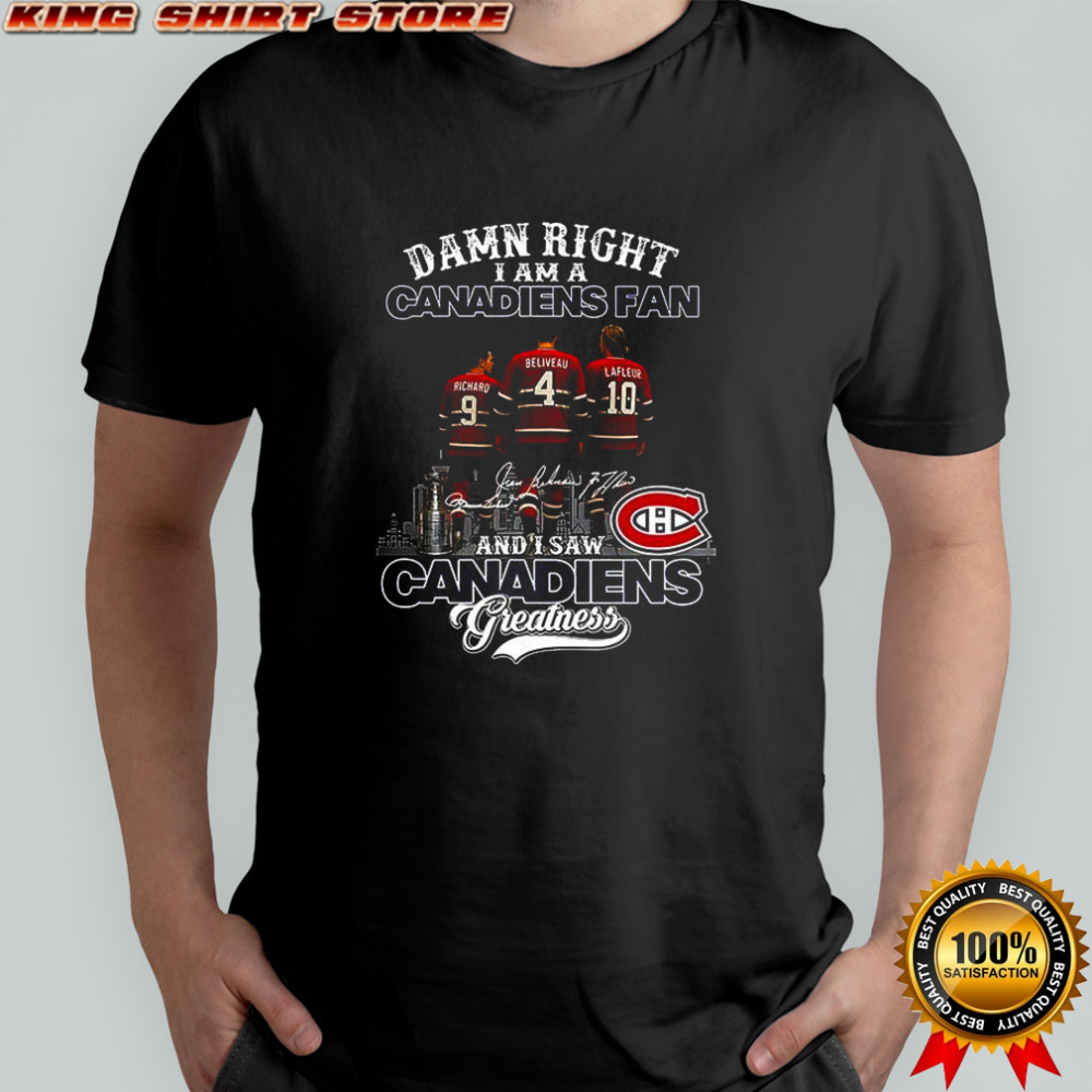 Damn right I am a Montreal Canadiens fan and I’m saw Canadiens greatness signature shirt