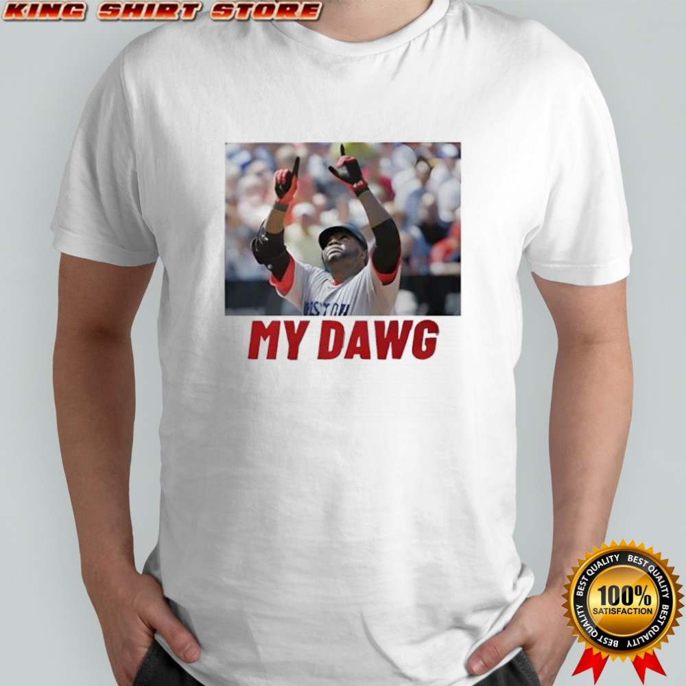 David Ortiz My Dawg Shirt