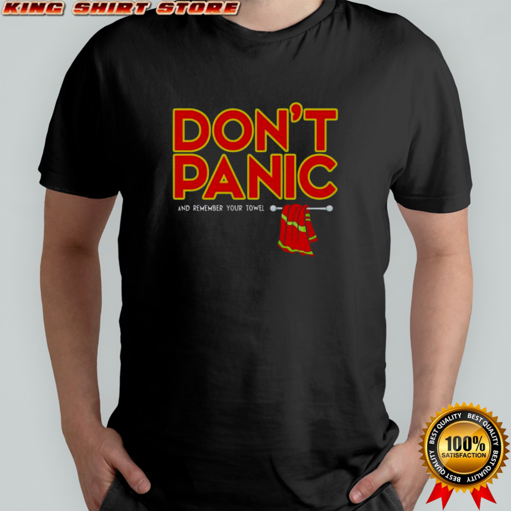 Don’t Panic With Towel T-Shirt