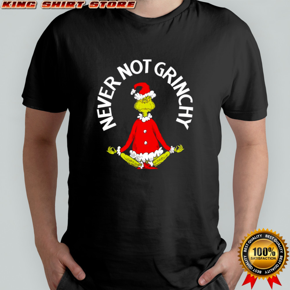 Dr. Seuss The Grinch Christmas Never Not Grinchy shirt