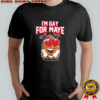Drake Maye I’m Gay For Maye shirt