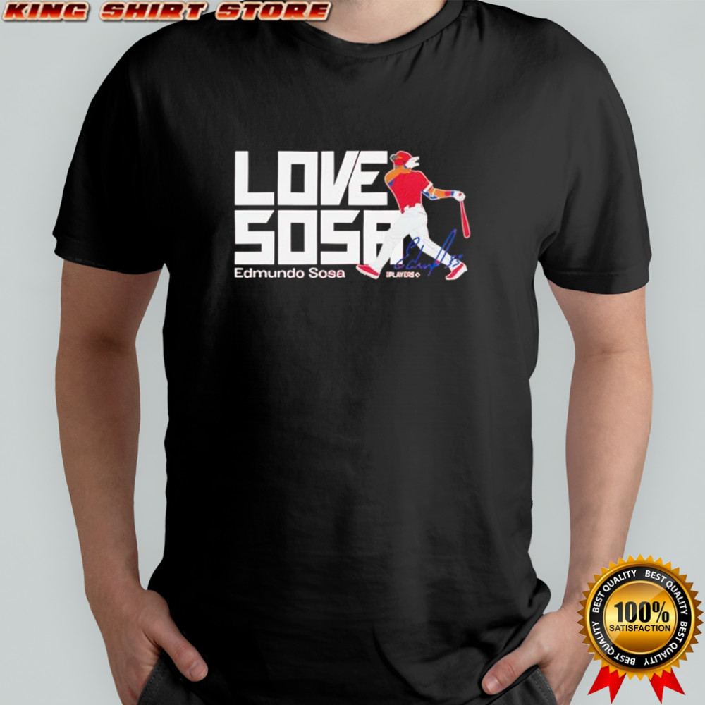 Edmundo Sosa Love Sosa Signature shirt