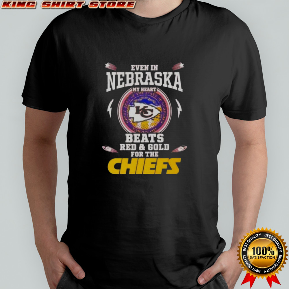 Even In Nebraska My Heart Beats Red And Gold For The Kansas City Chiefs T-Shirt