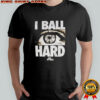 Eye I ball hard Just Do It Basketball shirt