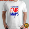 Fight For Fair Maps T-Shirt