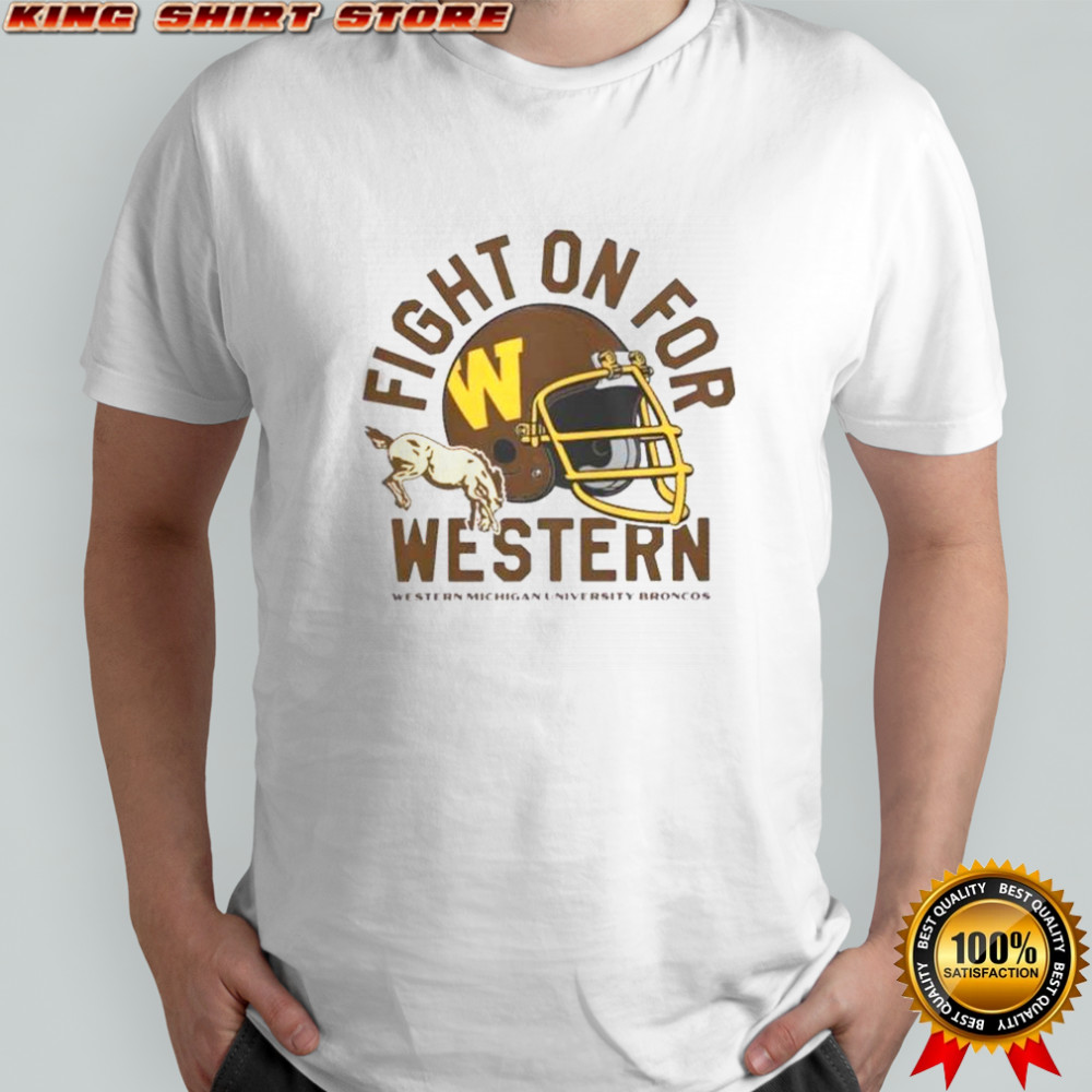 Fight On For Western Michigan Broncos Football 1980s Helmet T-Shirt Fight On For Western Michigan Broncos Football 1980s Helmet T-Shirt