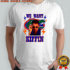 Florida Gators football We want Lane Kiffin shirt