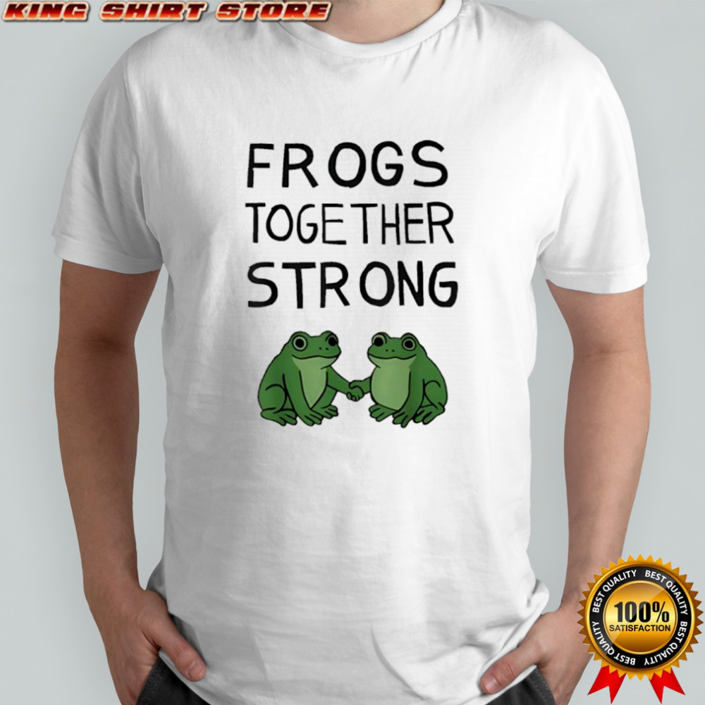 Frogs Together Strong shirt