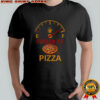 Fueled by pizza shirt