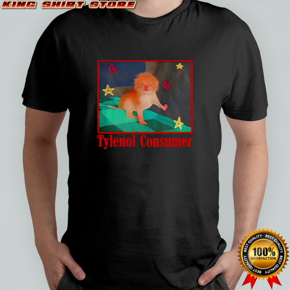 Funny cat Tylenol Consumer meme shirt