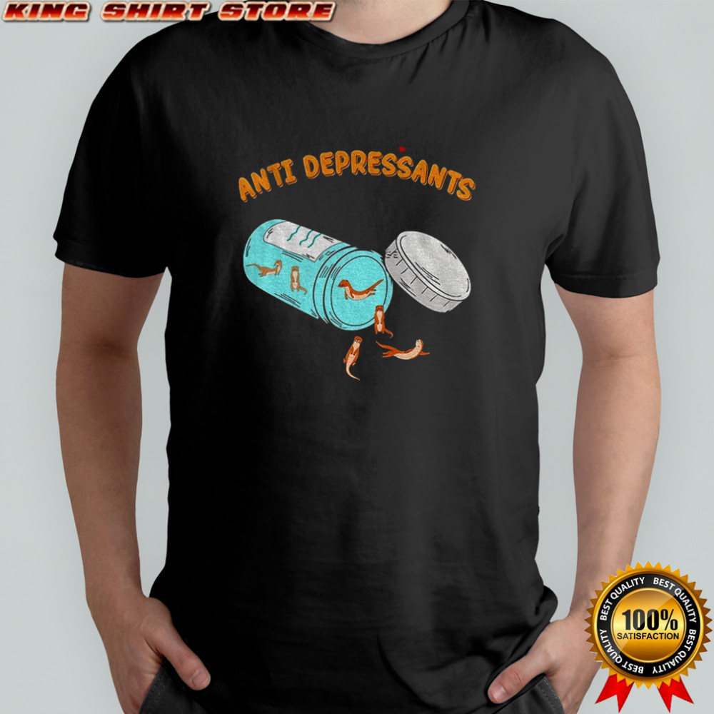 Funny otter anti depressants shirt