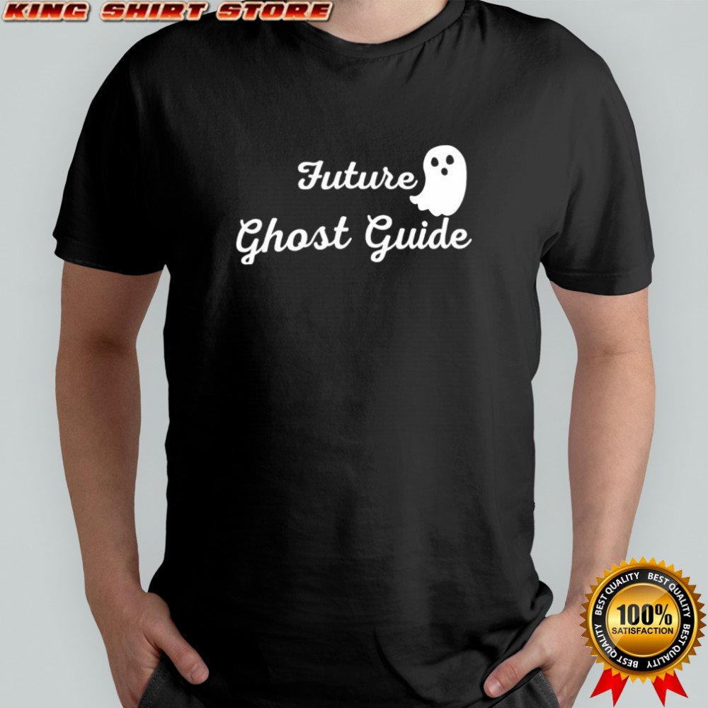 Future Ghost Guide Halloween shirt