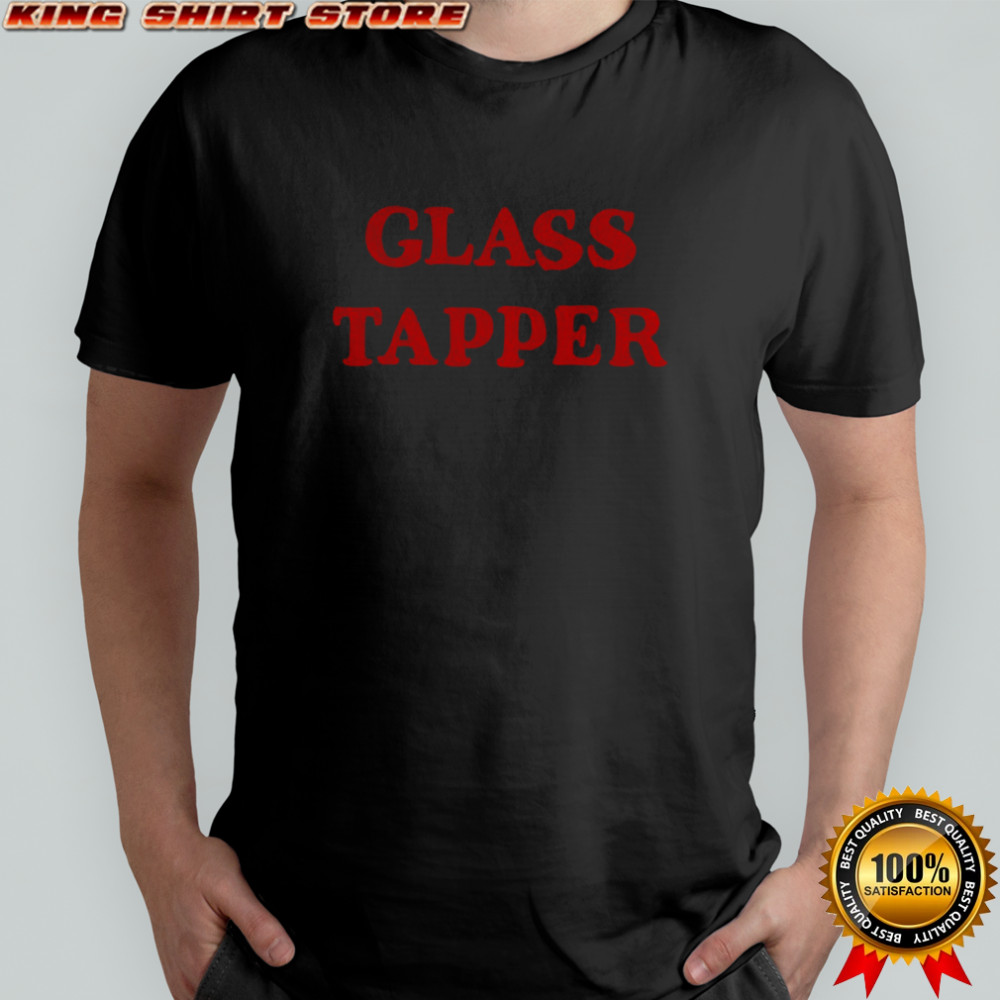 Glass tapper text 2025 shirt
