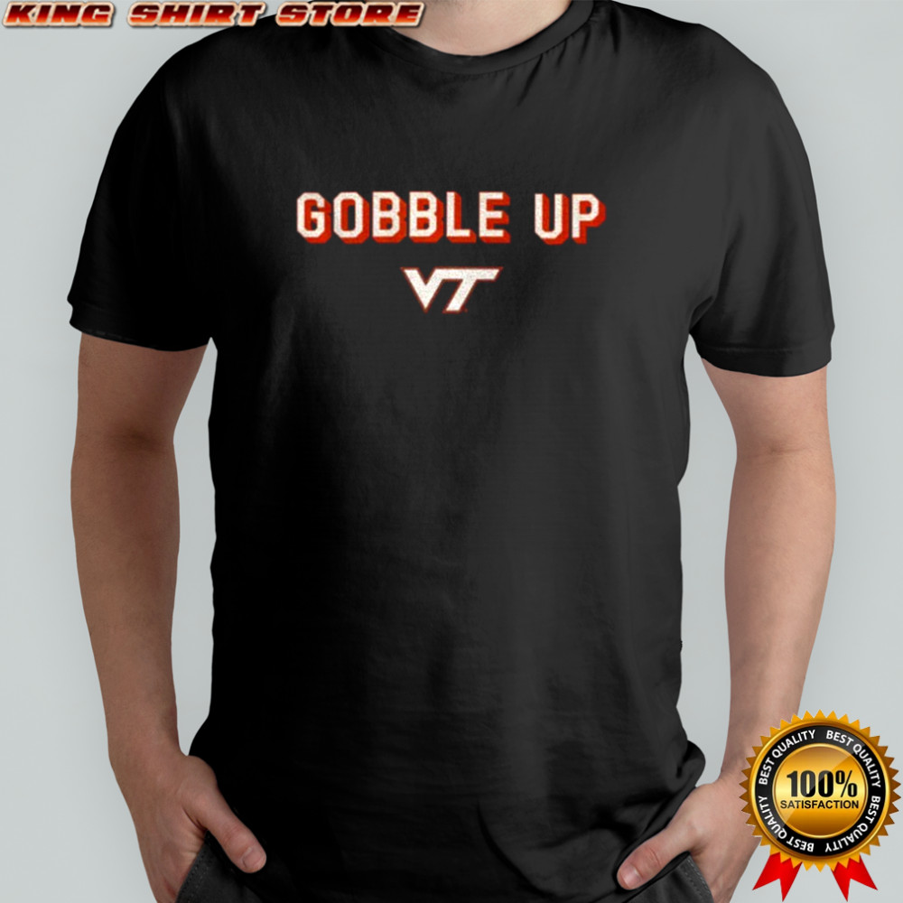 Gobble Up VT Gobble Up Virginia Tech Hokies shirt