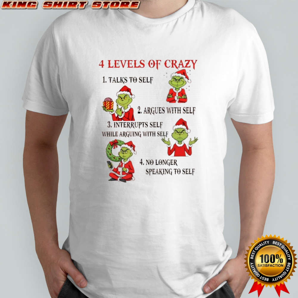 Grinch 4 Levels of Crazy shirt