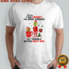 Grinch and Max dog sorry I am cranky I’m going through my terrible sixties right now Christmas shirt