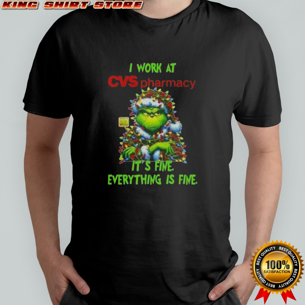Grinch Christmas Tree X CVS Pharmacy I Work At It’s Fine Everything Is Fine T-Shirt