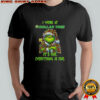 Grinch Christmas Tree X Dollar Tree I Work At It’s Fine Everything Is Fine T-Shirt
