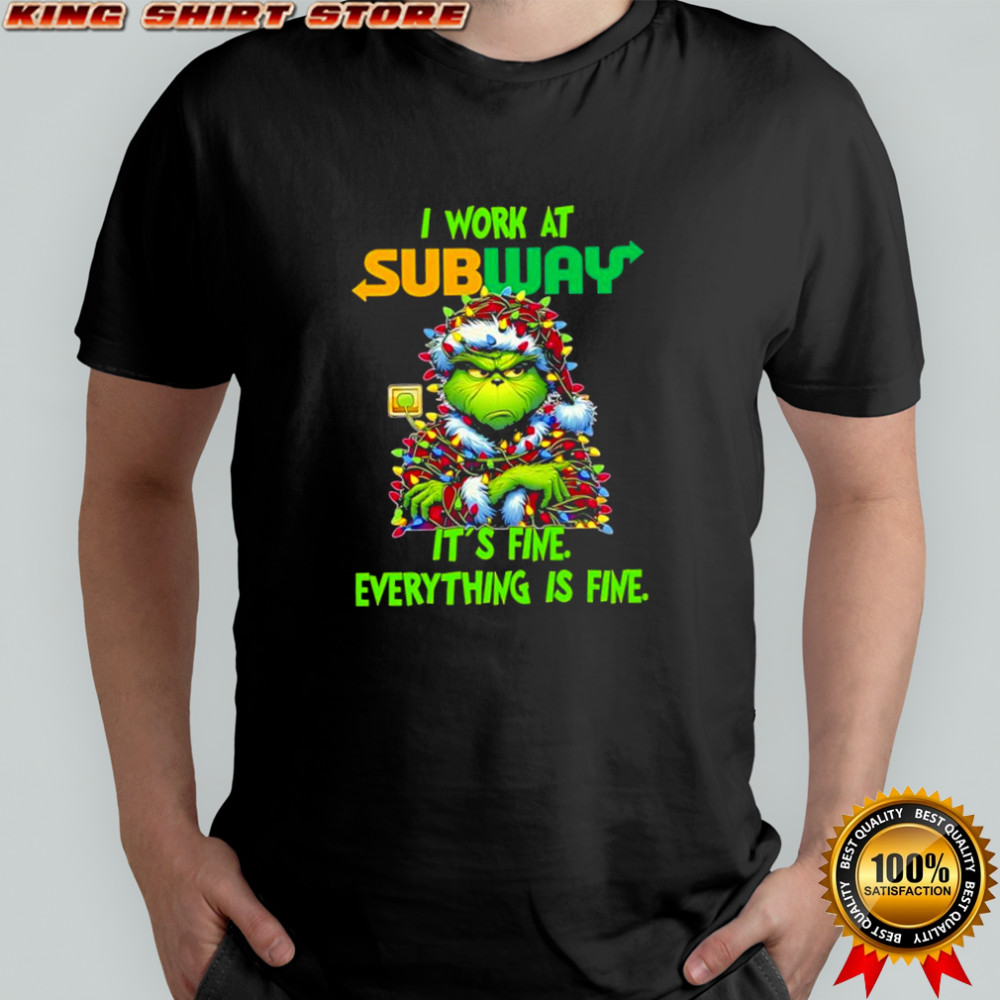 Grinch i work at Subway logo it’s fine everything is fine shirt