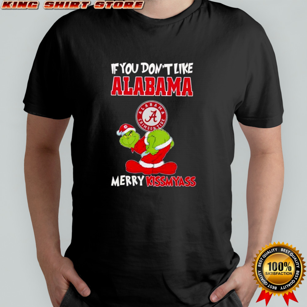 Grinch if you don’t like Alabama Crimson Tide logo Merry kissmyass shirt