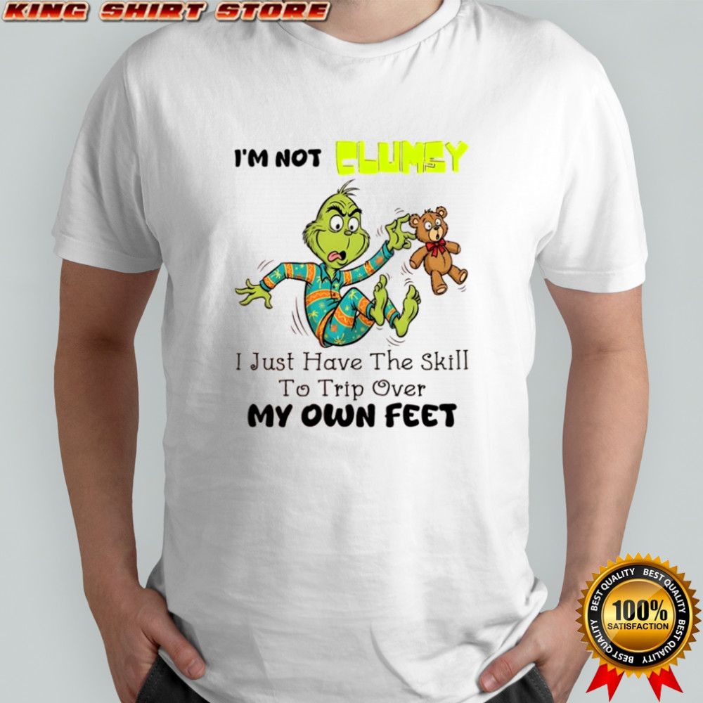 Grinch i’m not clumsy i just have the skill to trip over my own feet shirt