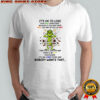 Grinch it’s ok to lose your shit sometimes because if you keep your shit shirt