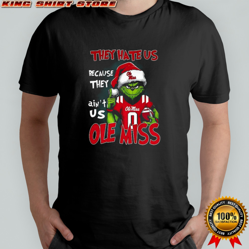 Grinch they hate us because they ain’t us Ole Miss Rebels football shirt