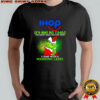 Grinch x IHOP logo it’s not my fault you didn’t read the fine print i came with a warning label shirt