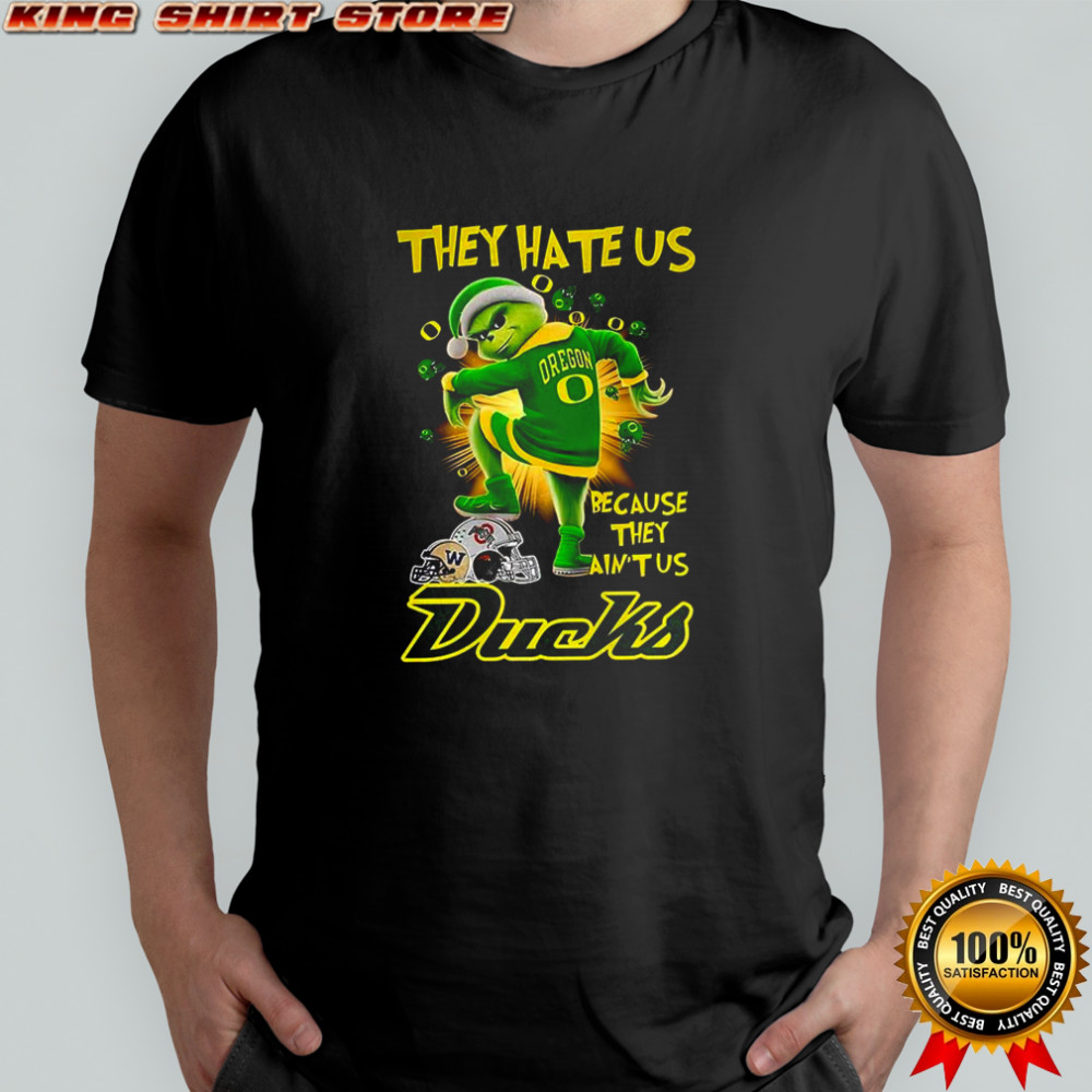 Grinchmas Oregon Ducks football Grinch They hate us because they ain’t us shirt