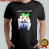 Hamster What Is Brat shirt