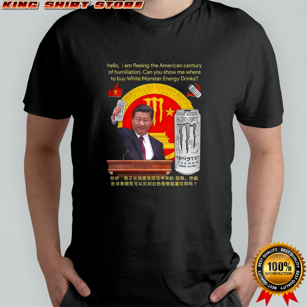 hello I am fleeing the American century of humiliation Monster Energy drinks parody shirt