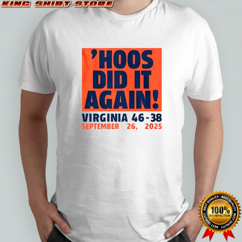 Hoos Did It Again Virginia Cavaliers Football 46-38 September 26 2025 T-Shirt