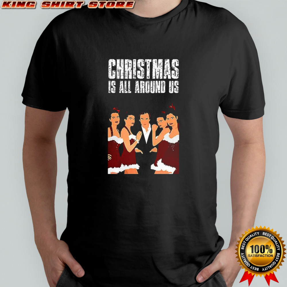 Hugh Grant Love Actually Christmas is all around us Christmas graphic shirt