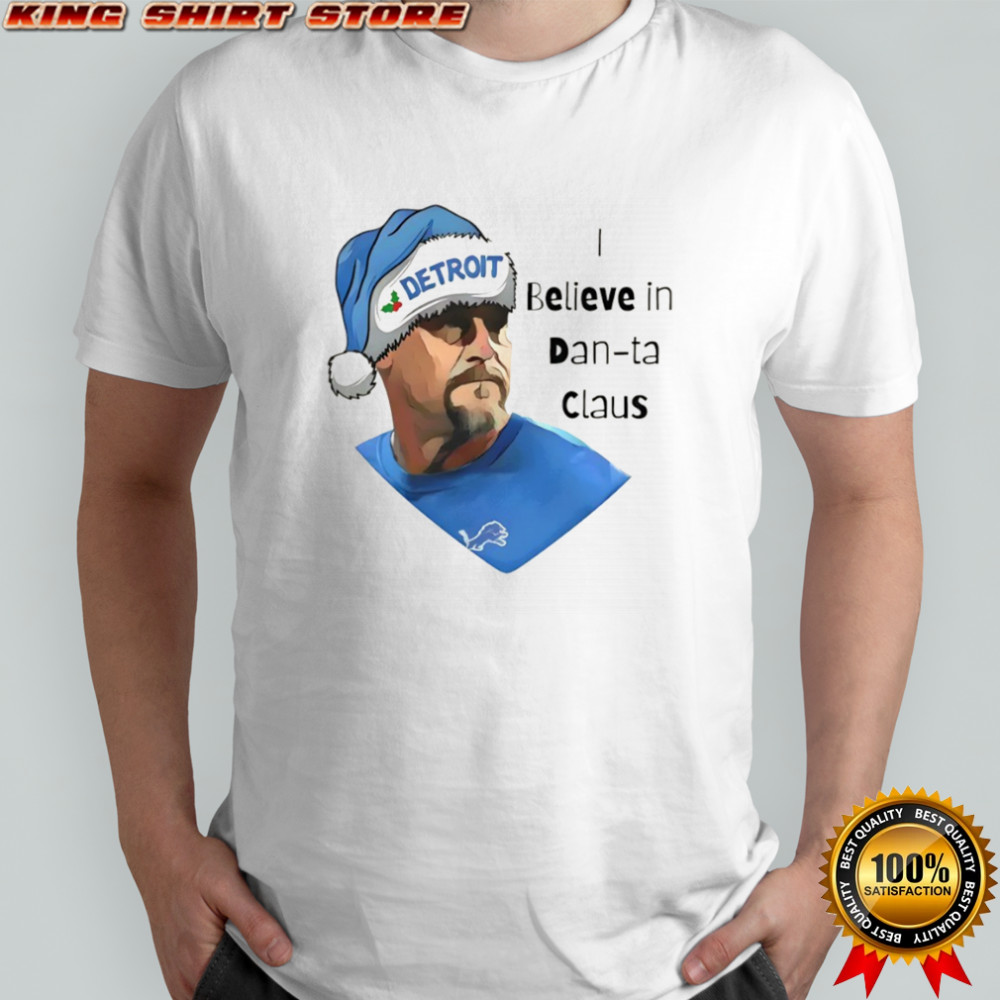 I Believe in Dan-ta Claus Dan Campbell Detroit Lions Football Christmas 2025 shirt