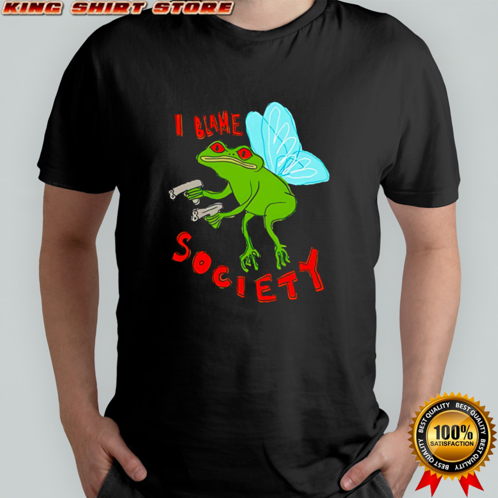 I Blame Society Frog shirt