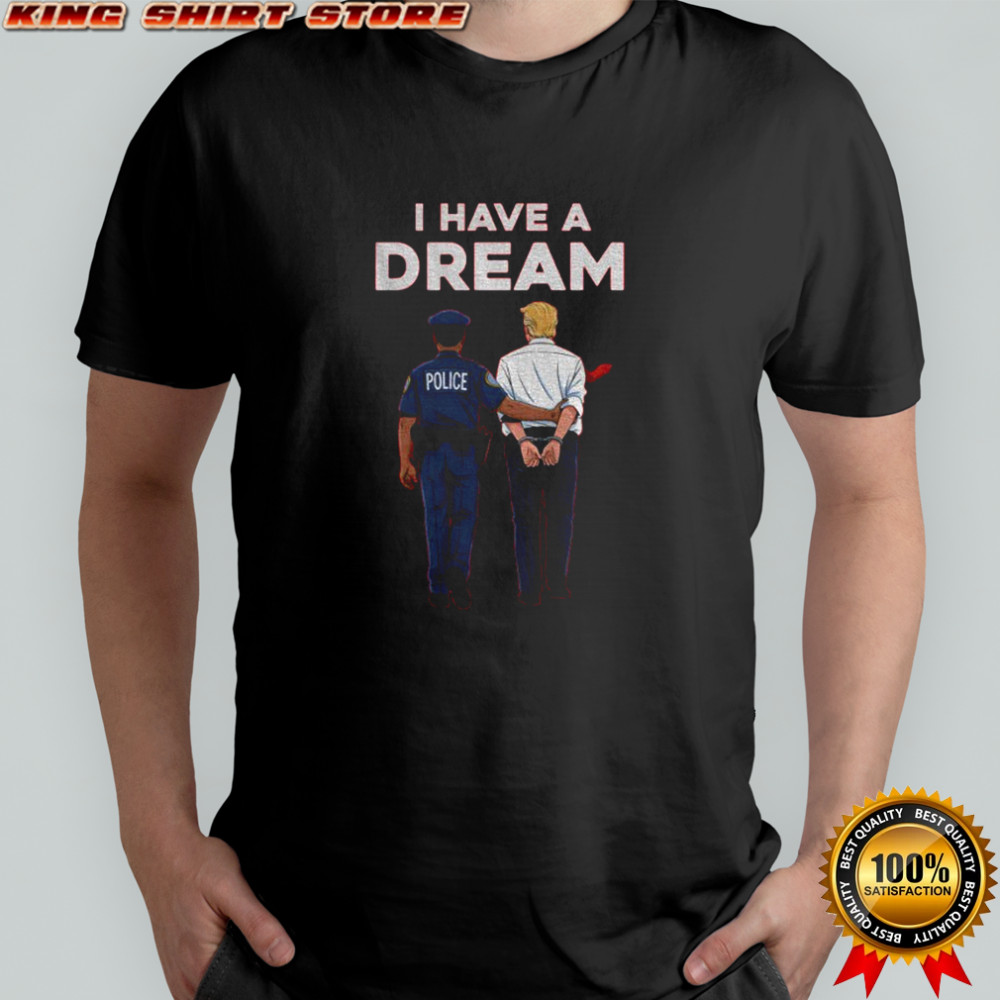 I have a dream no kings Anti-Trump shirt