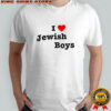 I love jewish boys shirt