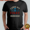 I Love My First Graders T-Shirt
