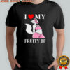 I love my Fruity BF LGBT fox shirt
