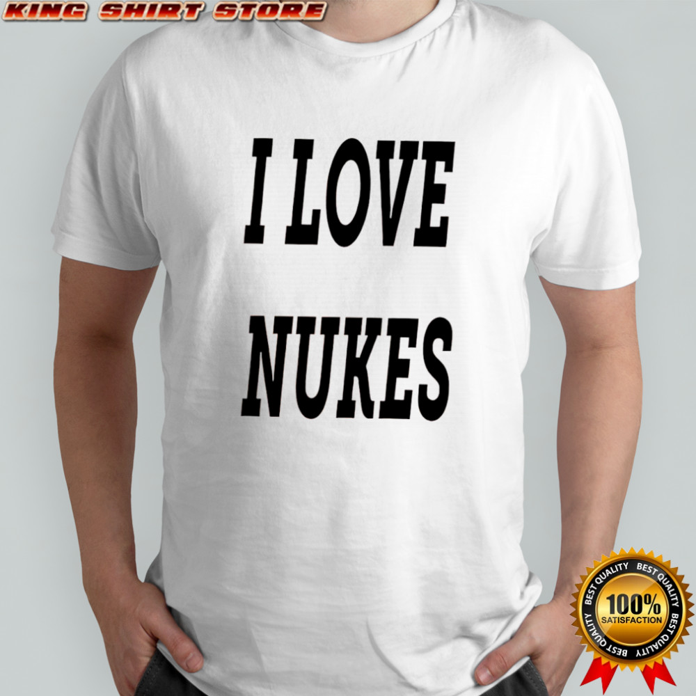 I Love Nukes Dj Smokey shirt
