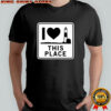 I love this place Long Island shirt