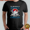 I May Live In North Carolina But On Game Day My Heart And Soul Belongs To Philadelphia Eagles T-Shirt